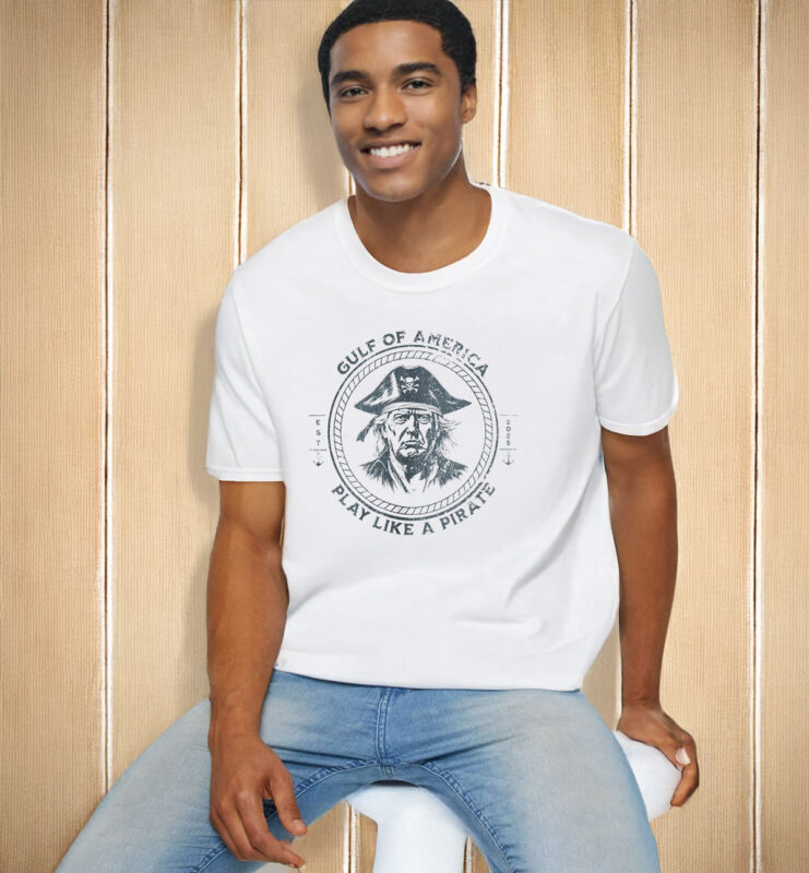 Funny Trump Gulf of America Play Like A Pirate T-Shirt