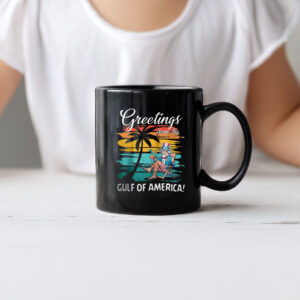 Greetings From The Gulf of America Mugs