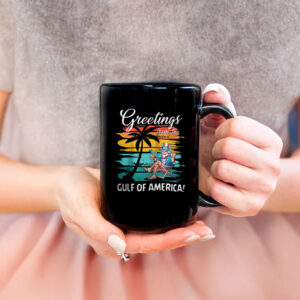 Greetings From The Gulf of America Mugs