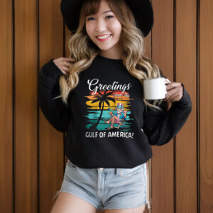 Greetings From The Gulf of America T-Shirts