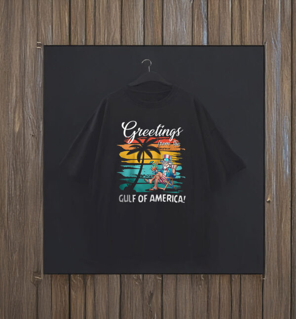 Greetings From The Gulf of America T-Shirts