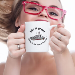 Life is Great Fishing in the Gulf of America Mug