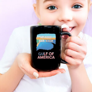 When in doubt rename the ocean gulf of America Mug
