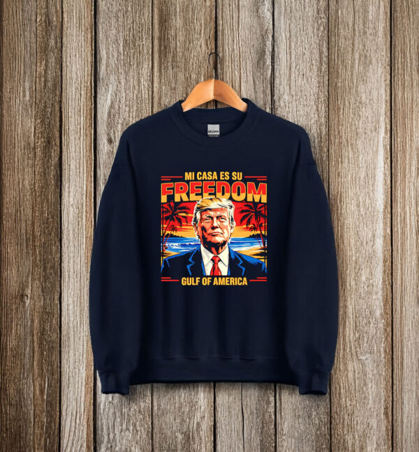 Mi casa es su freedom Gulf of America Trump sunset vintage T-Shirt