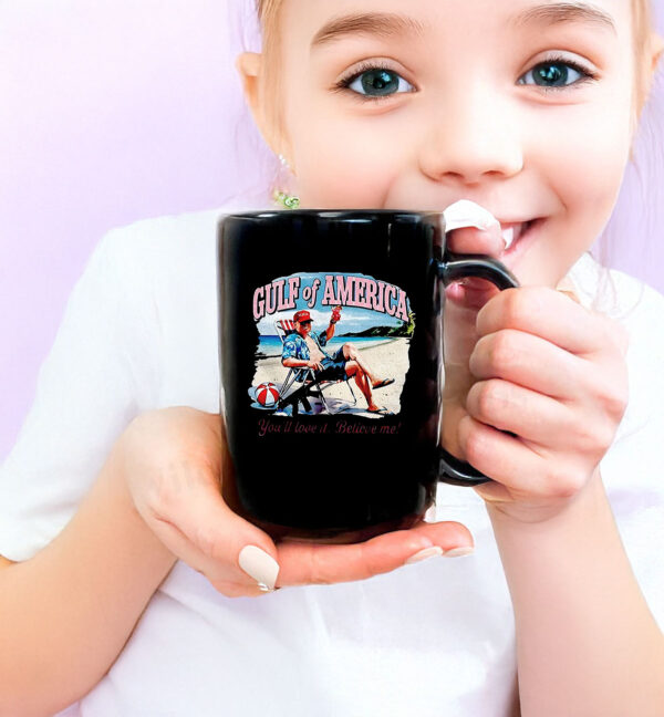 Trump Gulf of America you’ll love it believe me Mugs